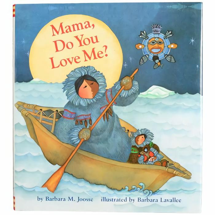 Literacy |   Mama, Do You Love Me? (Native American) – Books Of Many Cultures